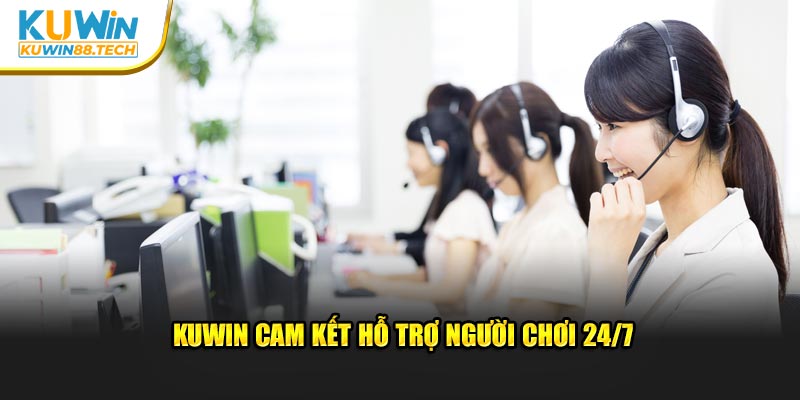 Kuwin hỗ trợ người chơi 24/7