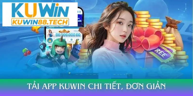 Hướng dẫn tải app Kuwin chi tiết, đơn giản